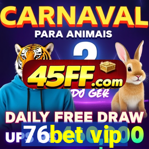76bet vip